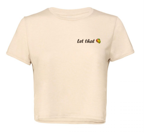 Let That 🥠Cropped T- Shirt
