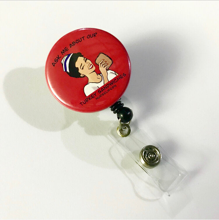 Ask me about my turkey sandwich badge reels